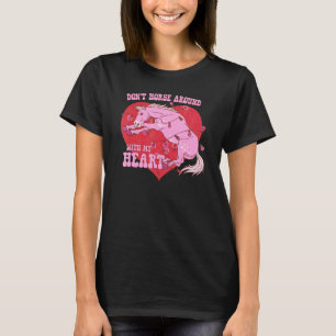 T-shirt Cheval Ne Jouez Pas Avec Mon Cœur Western Val