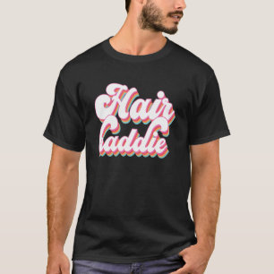 T-shirt Cheveux Baddie Coiffeuse Artiste Coiffeuse Stylist