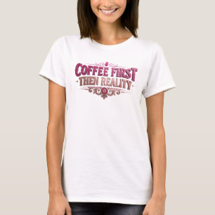 T-shirt Chic CAFÉ D'ABORD PUIS RÉALITÉ Visual Design