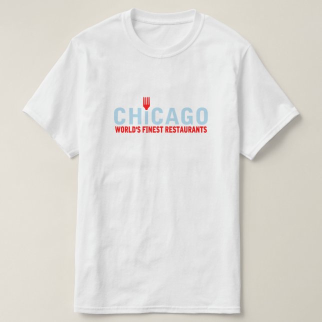 T-shirt Chicago possède les meilleurs restaurants du monde (Design devant)
