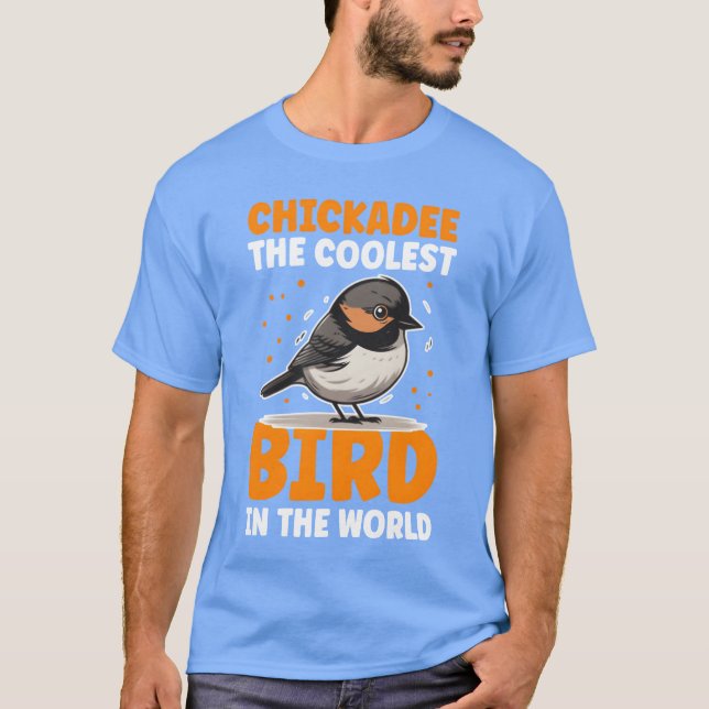 T-shirt Chickadeehe Coolest Bird Chickadees famille (Devant)