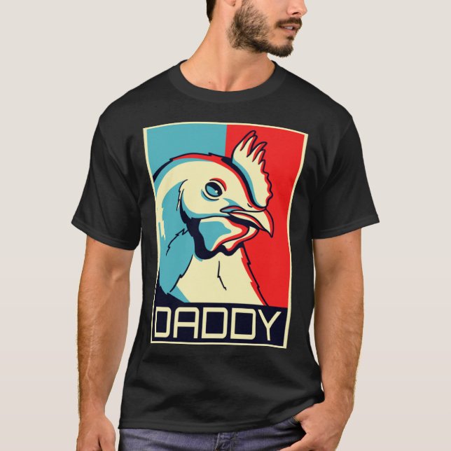 T-shirt Chicken Daddy   Cockerel Chicken Graphic I Farmer  (Devant)
