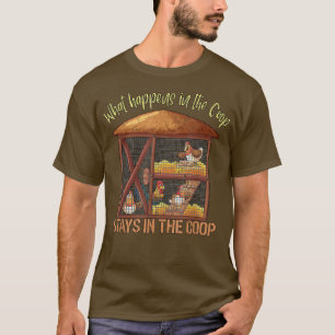 T-shirt Chicken Farmer What happens in the Coop stays in t