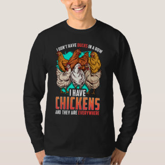T-shirt Chicken I Dont Have Ducks In A Row I Have Chickens