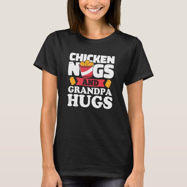T-shirt Chicken Nugs And Grandpa Hugs Chicken Nugget (Devant)