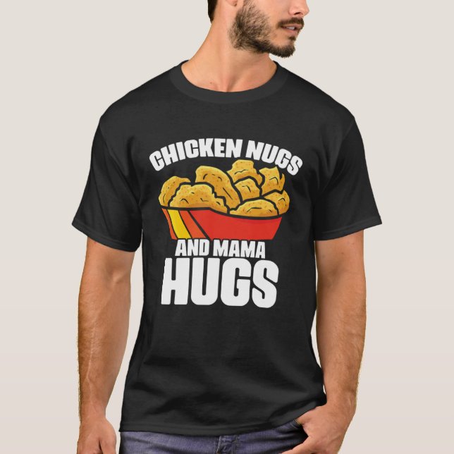 T-shirt Chicken Nugs and Mama Hugs Chicken Nugget Fast Foo (Devant)