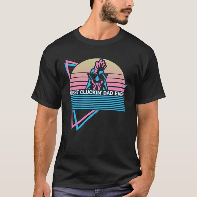 T-shirt Chicken Retro Best Cluckin Dad Ever (Devant)