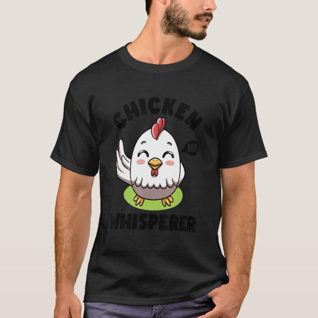 T-shirt Chicken Whisperer I talk to Chicken Farmer Hens Cu (Devant)