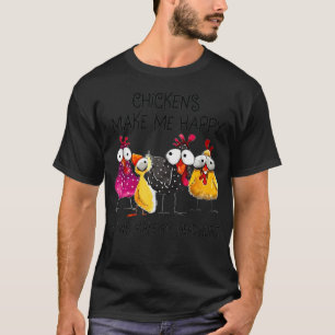 T-shirt Chickens Make Me Happy Humans Make My Head Hurt Fa