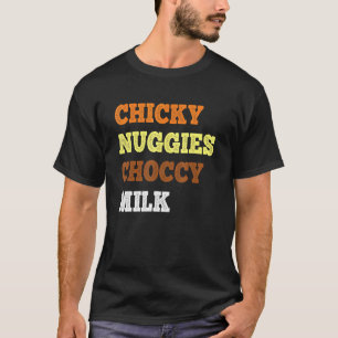 T-shirt Chicky Nuggies Choccy Milk  Poulet Nugget  Mème