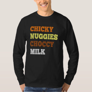 T-shirt Chicky Nuggies Chocy Milk Chicken Nugget mème
