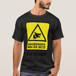 T-shirt Chien agressif en service - Partez simplement