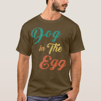 T-shirt Chien dans l'oeuf 6