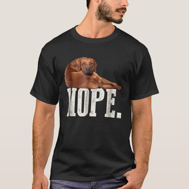 T-shirt Chien de dos rhodésien Nope Lazy (Devant)