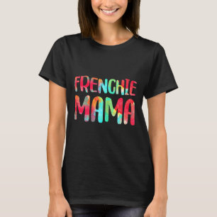T-shirt Chien de taureau français Mama Gif