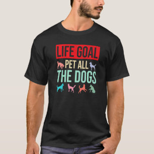 T-shirt Chien Dire Chien Objectif de vie Animaux Tous les 