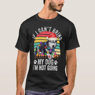 T-shirt Chien Husky Sibérien Si Je Ne Peux Pas Amener Mon