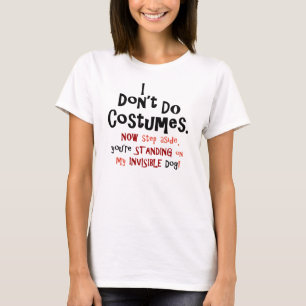 T-shirt Chien invisible Je ne fais pas de costumes