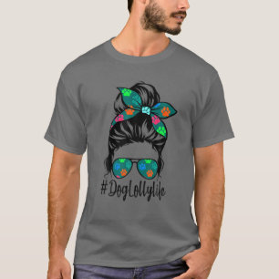 T-shirt Chien Lolly Life Messy Bun Cheveux Fête des Mères 