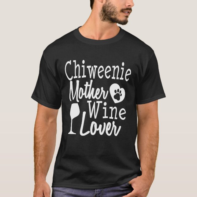 T-shirt Chien Maman Chiweenie Vin Lover Mère Mère Drôle Fe (Devant)