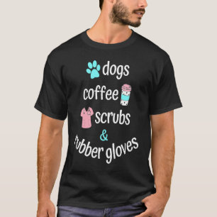T-shirt Chien Maman Coffee Scrubs et Gants en caoutchouc p