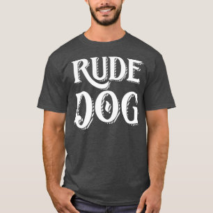 T-shirt Chien rude