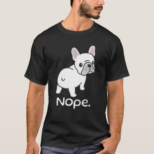 T-shirt Chien-taureau français, Nope.Drôle