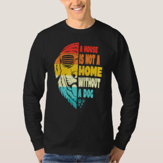 T-shirt Chien Une Maison N'Est Pas Une Maison Sans Chien M