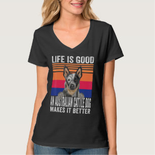 T-shirt Chiens de bétail australiens rendent votre vie bon