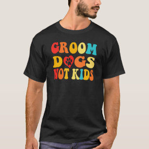 T-shirt Chiens de chambre pas les enfants Chien Groomer An