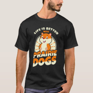 T-shirt Chiens des Prairies disent :