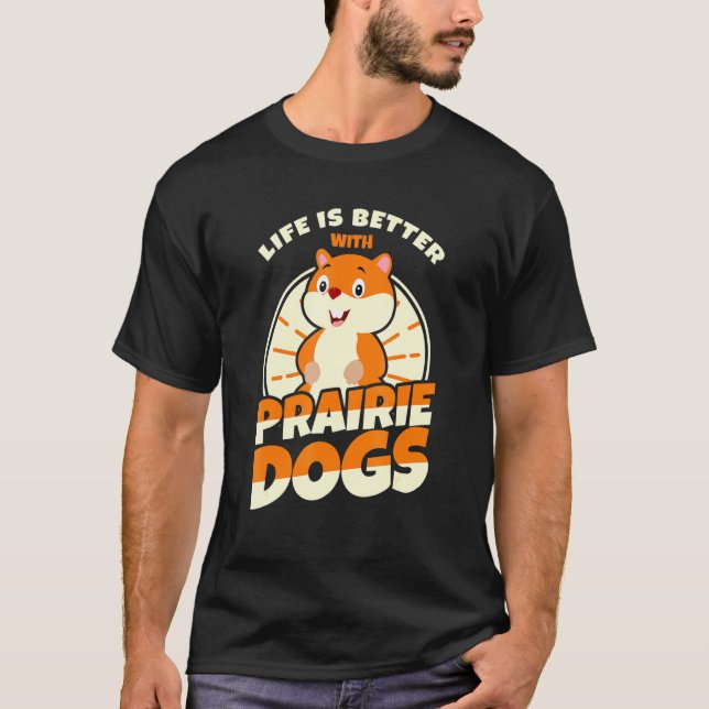T-shirt Chiens des Prairies disent : (Devant)