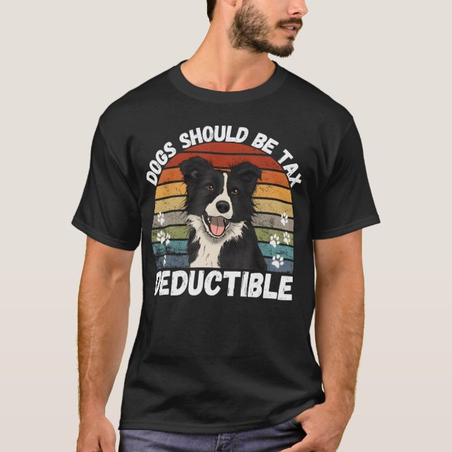T-shirt Chiens devraient être déductibles Citation amusant (Devant)