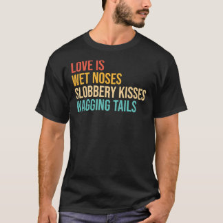 T-shirt Chiens Dit Amour Est Humide Nez Souffre Bisous Bis