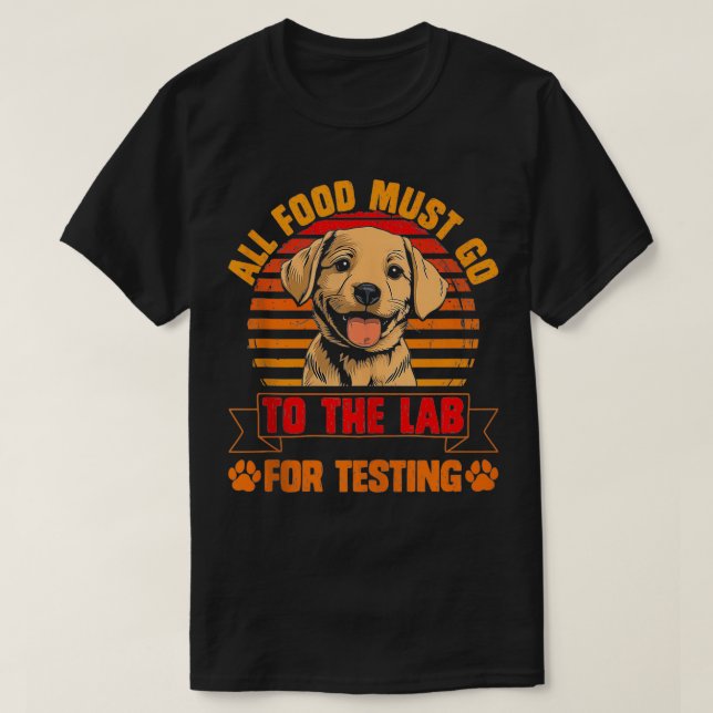 T-shirt Chiens du Labrador TOUS LES ALIMENTS DOIVENT ALLER (Design devant)