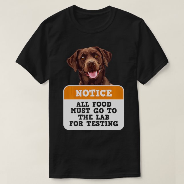 T-shirt Chiens du Labrador TOUS LES ALIMENTS DOIVENT ALLER (Design devant)