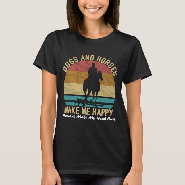 T-shirt Chiens Et Chevaux Me Rendent Heureux Humains Font  (Devant)