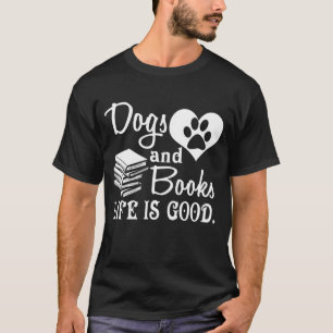 T-shirt Chiens Et Livres, La Vie Est Bonne