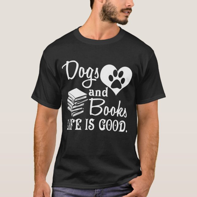T-shirt Chiens Et Livres, La Vie Est Bonne (Devant)