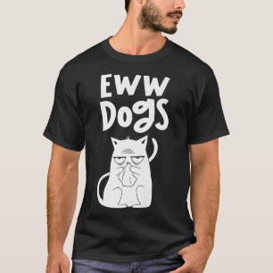 T-shirt Chiens Eww Chats Adulte Animaux Animaux Chat Premi