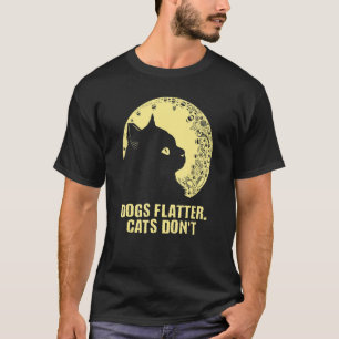 T-shirt Chiens Flatter Cats Don't Cat Sayings Kitten Citat