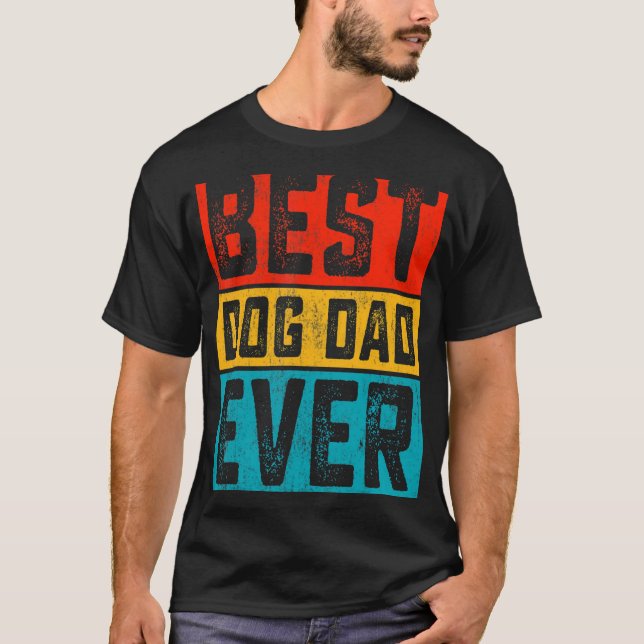 T-shirt Chiens Papa Père Jour Meilleur Chien Papa Jamais (Devant)