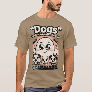 T-shirt Chiens Parce Que Les Gens Sont Déplaisants.