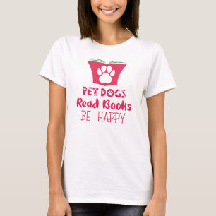 T-shirt Chiens Pour Animaux, Livres À Lire, Soyez Heureux
