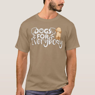 T-shirt Chiens Pour Tout Le Monde Drôle Cadeau Drôle Pour