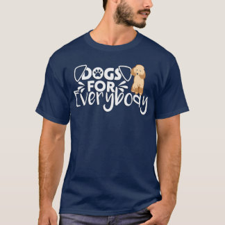 T-shirt Chiens Pour Tout Le Monde Drôle Cadeau Drôle Pour