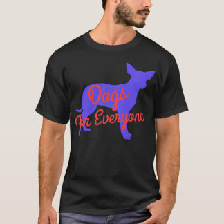 T-shirt Chiens pour tout le monde Pour le chien maman ou l