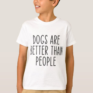 T-shirt Chiens sont meilleurs que les gens Chiens Propriét