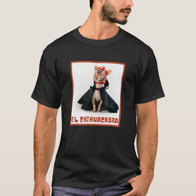 T-shirt Chig Chihuahua Et Lucha Chihuacabra Design (Devant)