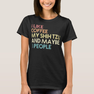 T-shirt Chih Tzu Propriétaire Chien Amateurs De Café Citat